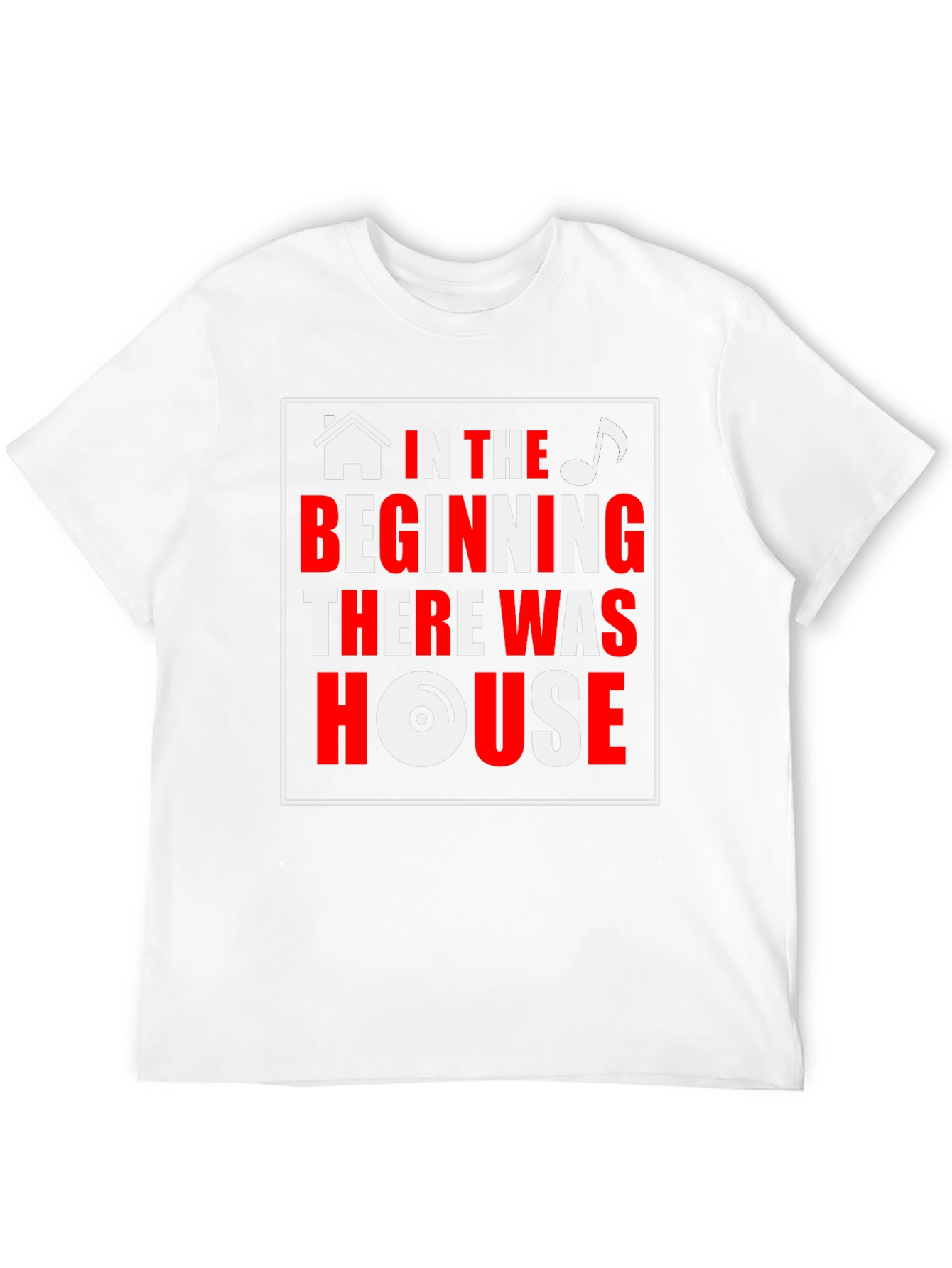 House Music T-Shirt - In the Beginning