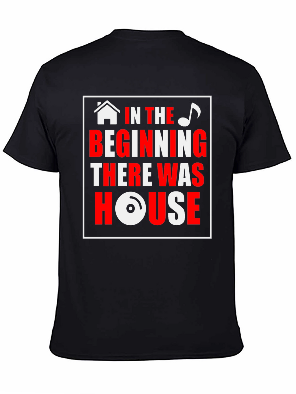 House Music T-Shirt - In the Beginning