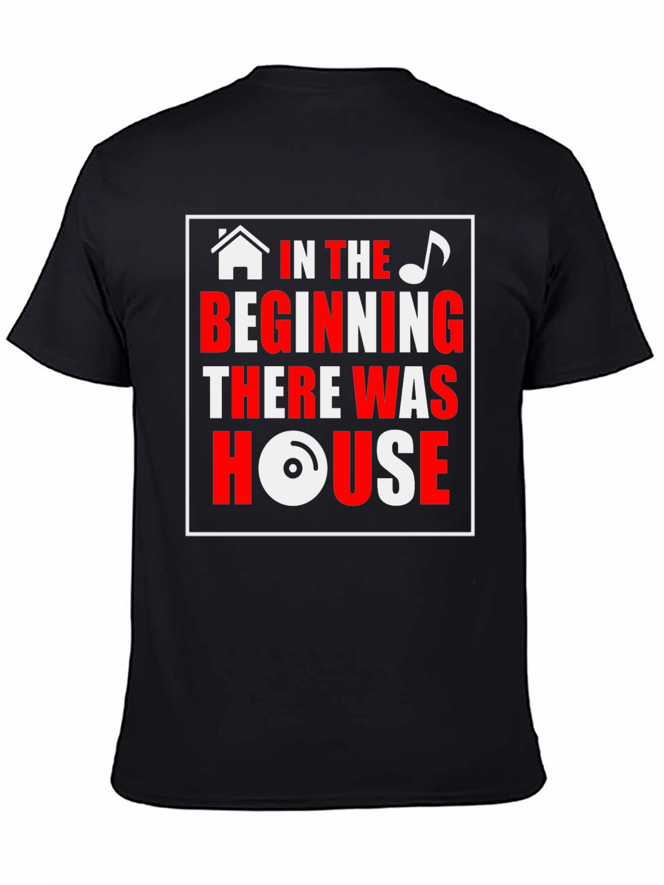 House Music T-Shirt - In the Beginning