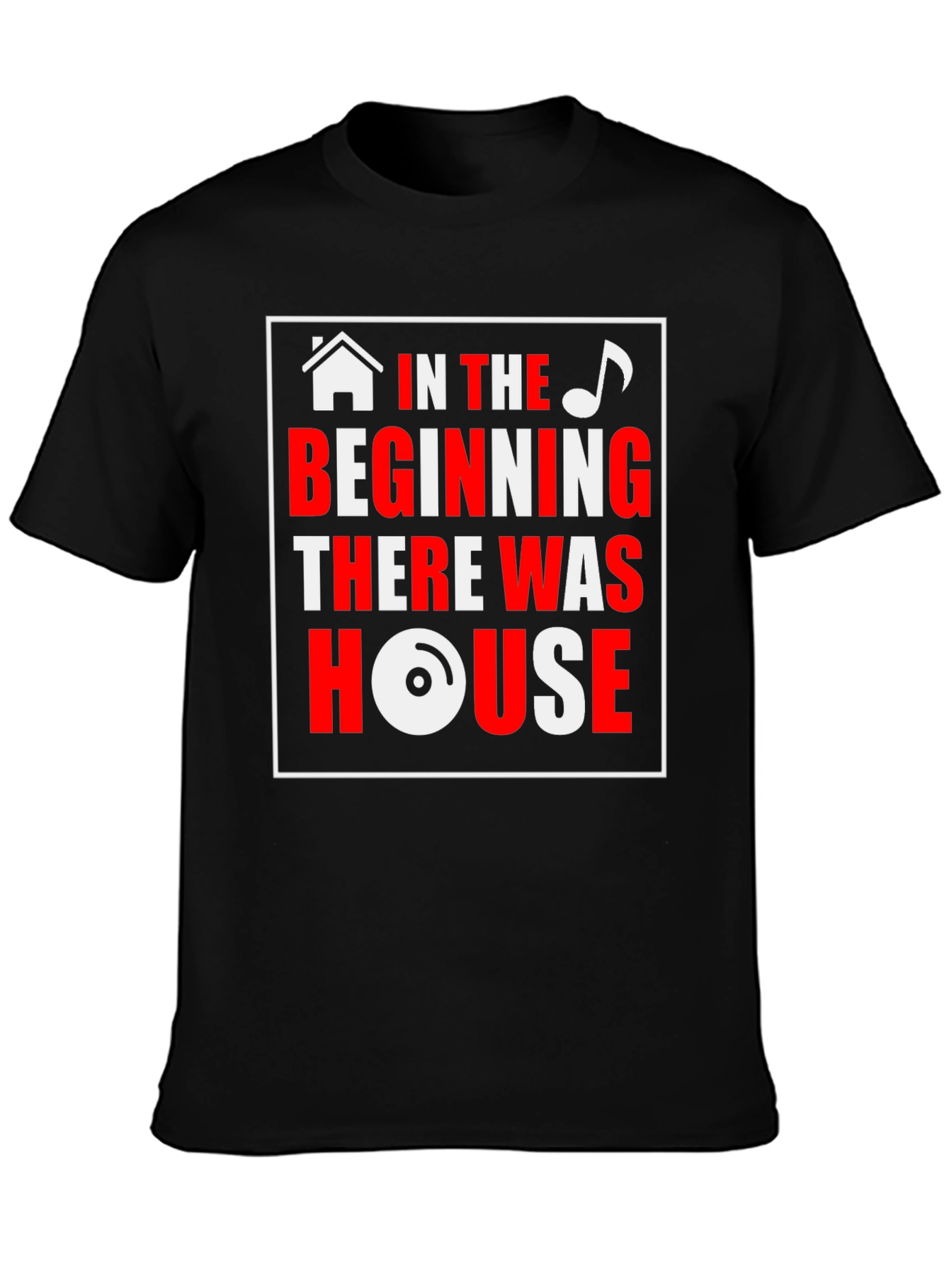 House Music T-Shirt - In the Beginning