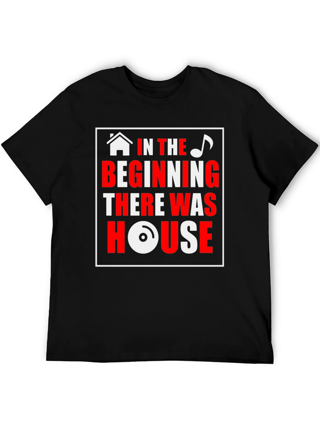 House Music T-Shirt - In the Beginning