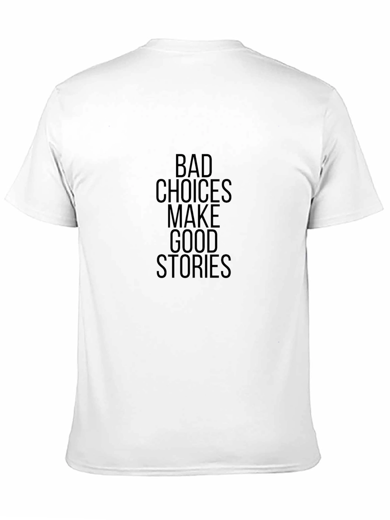 Bad Choices Make Good Stories T-Shirt