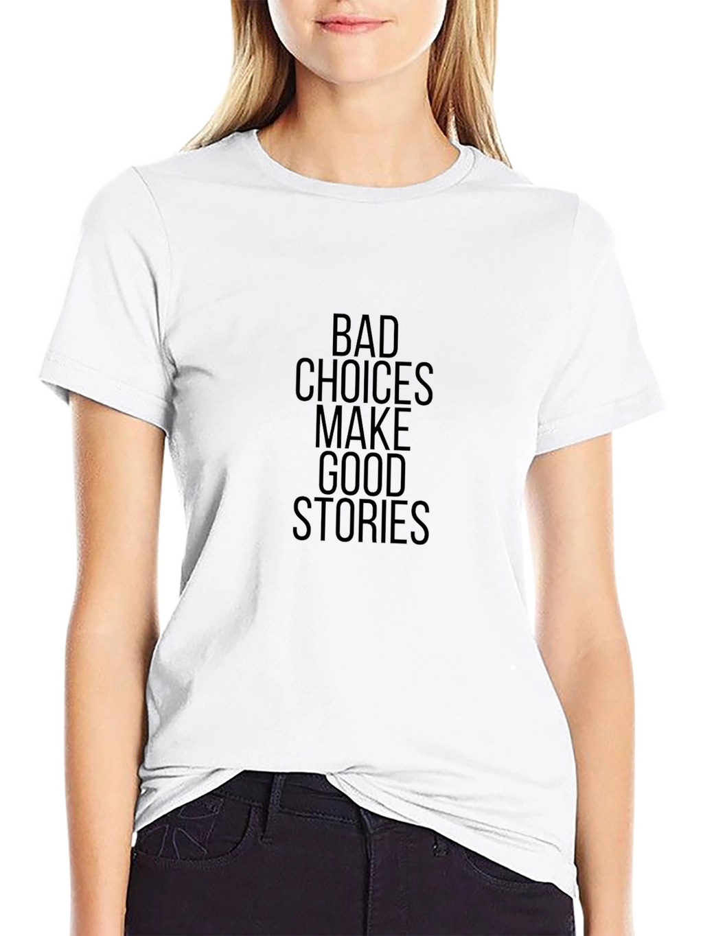 Bad Choices Make Good Stories T-Shirt