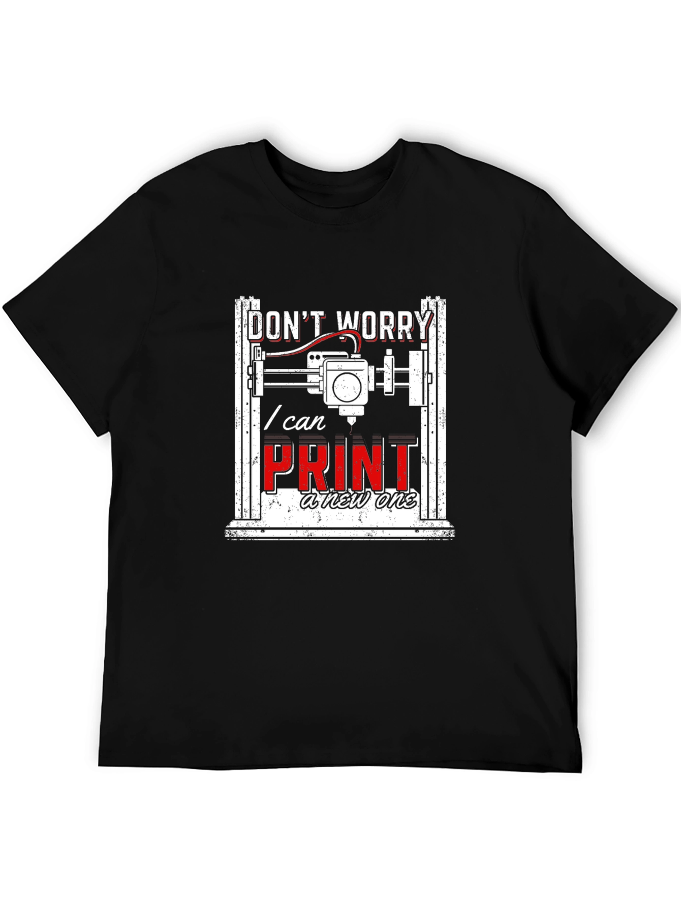 3D Printer T-Shirt - Funny I Can Print a New One Tee