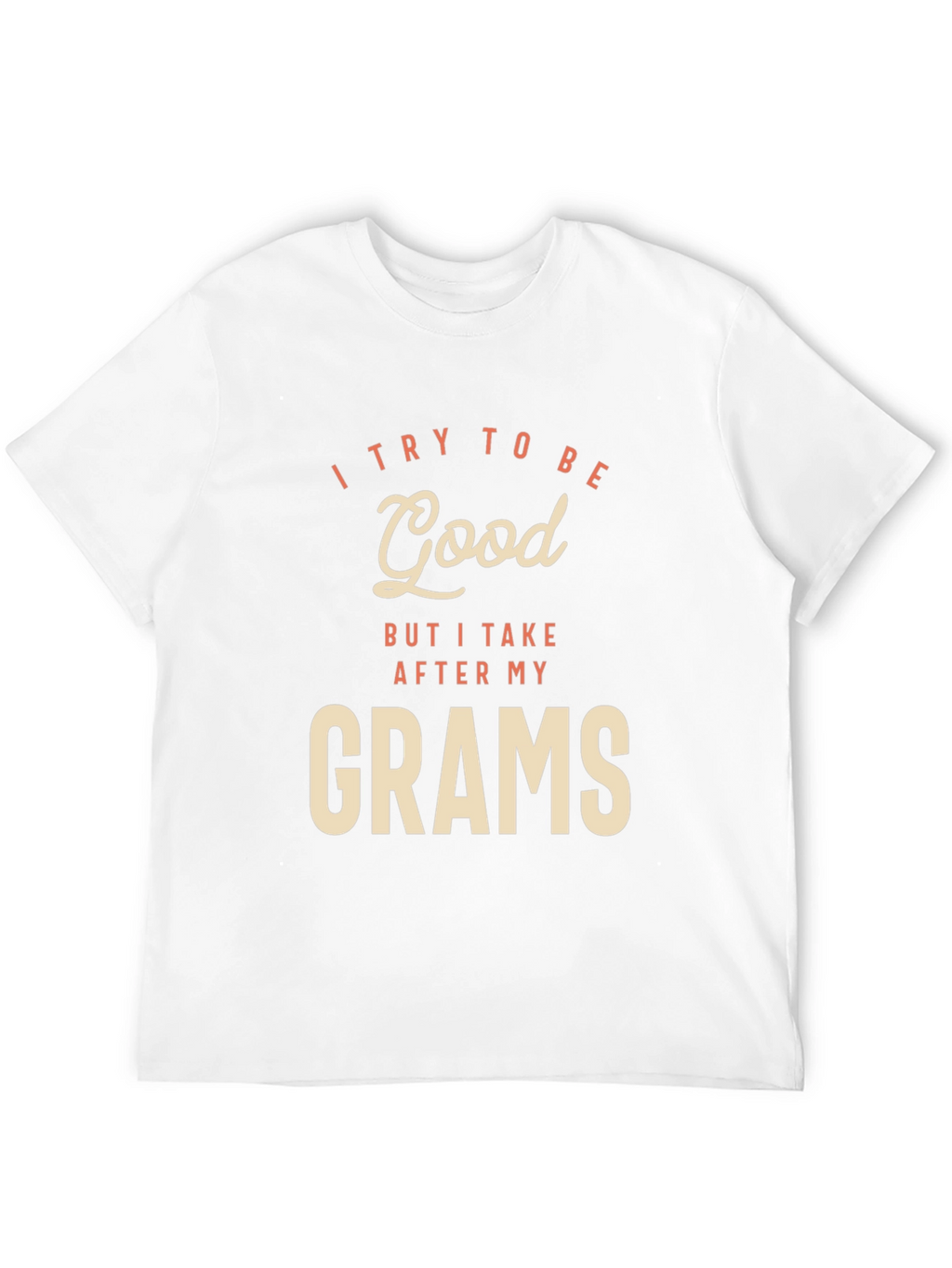 I Try To Be Good Grams Black T-Shirt