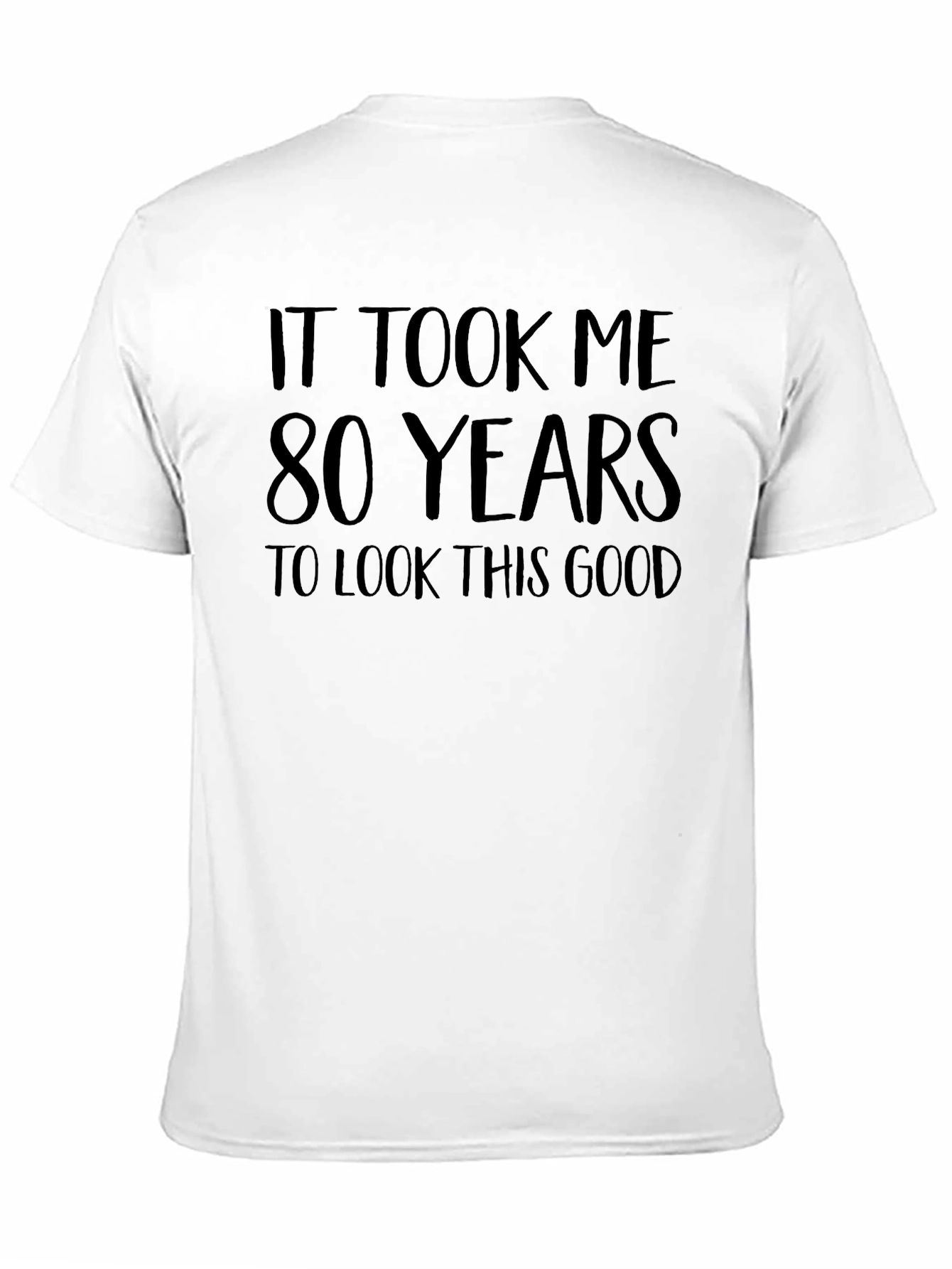 Funny 80th Birthday T-Shirt - Took Me 80 Years