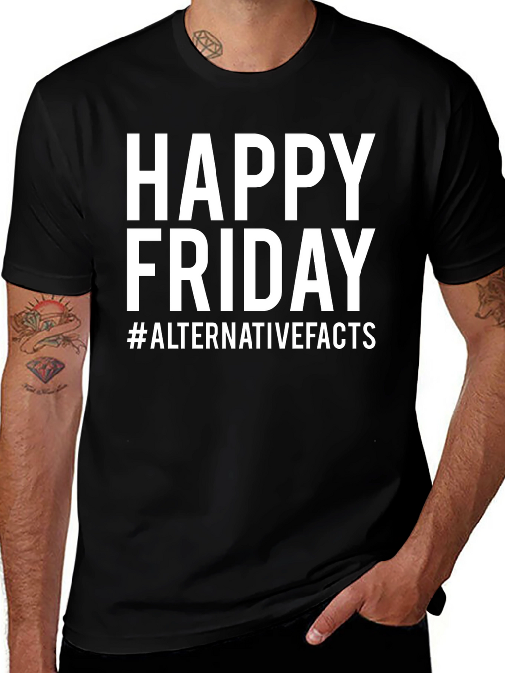 Happy Friday T-Shirt - Alternative Facts Graphic Tee
