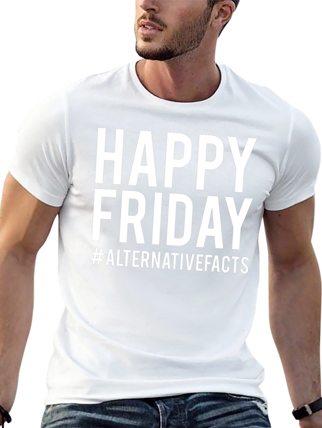 Happy Friday T-Shirt - Alternative Facts Graphic Tee