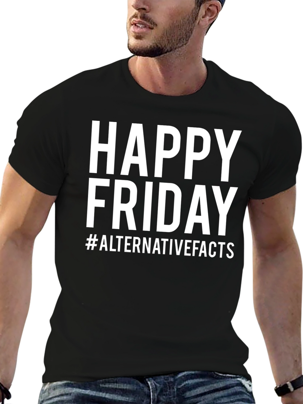 Happy Friday T-Shirt - Alternative Facts Graphic Tee