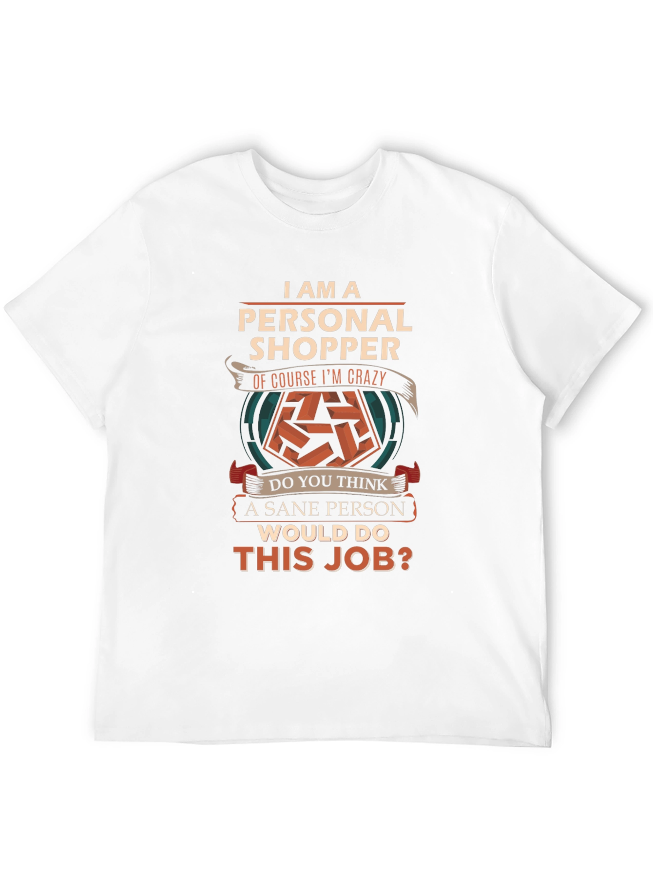 Personal Shopper Crazy Job T-Shirt