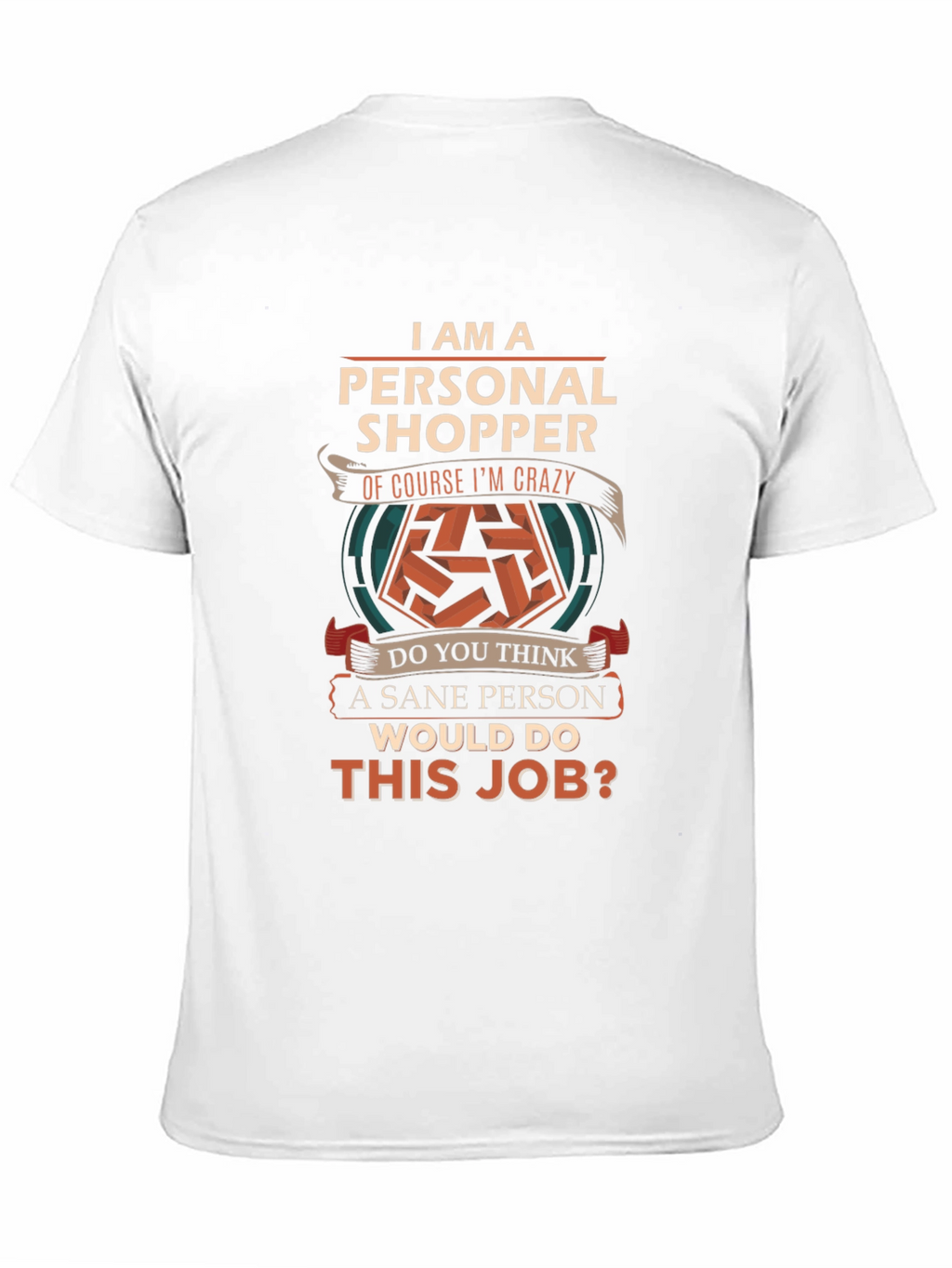 Personal Shopper Crazy Job T-Shirt
