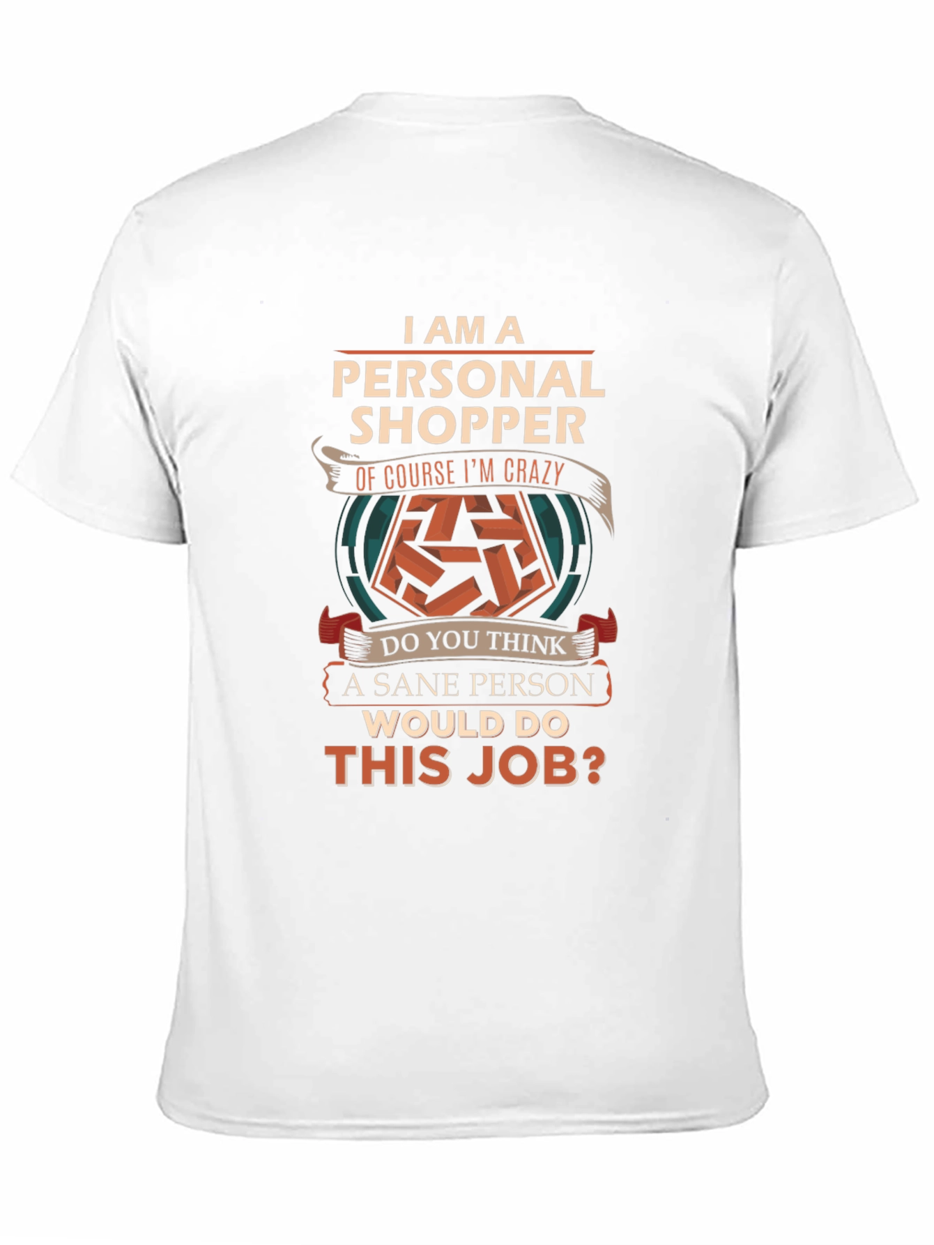 Personal Shopper Crazy Job T-Shirt