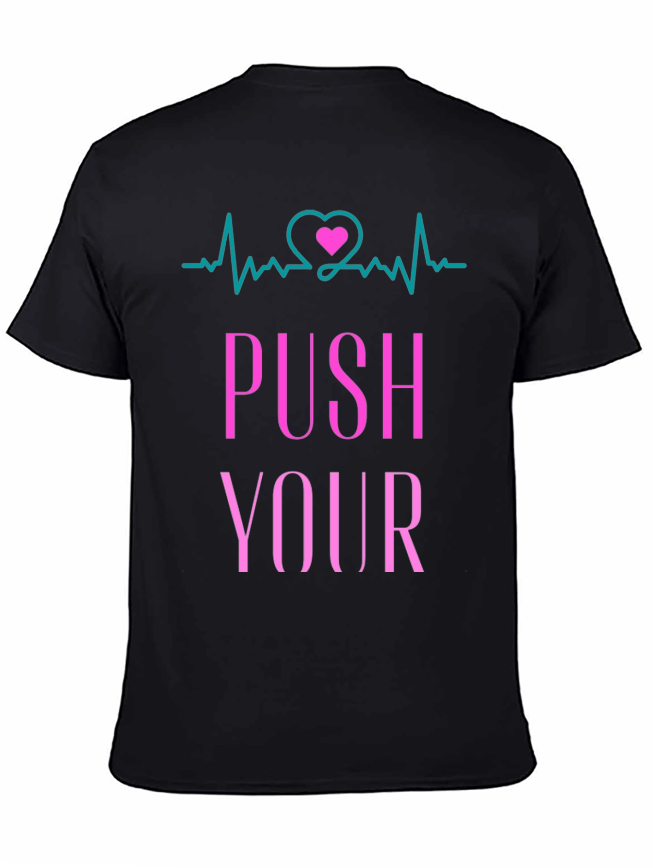 Push Yourself T-Shirt - Heartbeat Design