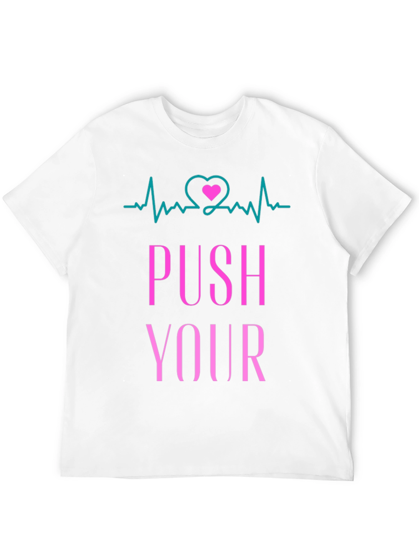 Push Yourself T-Shirt - Heartbeat Design