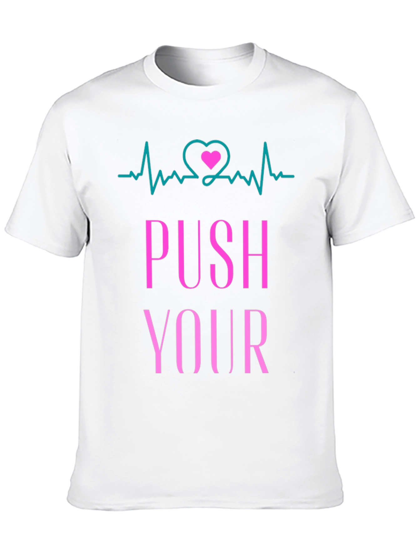 Push Yourself T-Shirt - Heartbeat Design