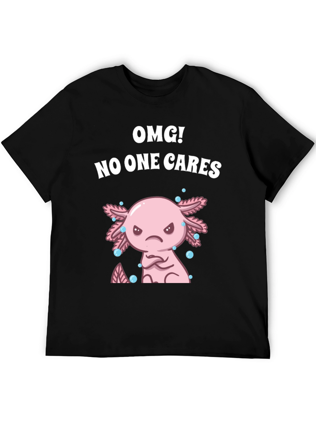 OMG! No One Cares Axolotl Graphic Tee
