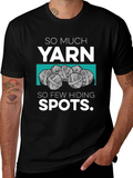 So Much Yarn So Few Hiding Spots Graphic Tee