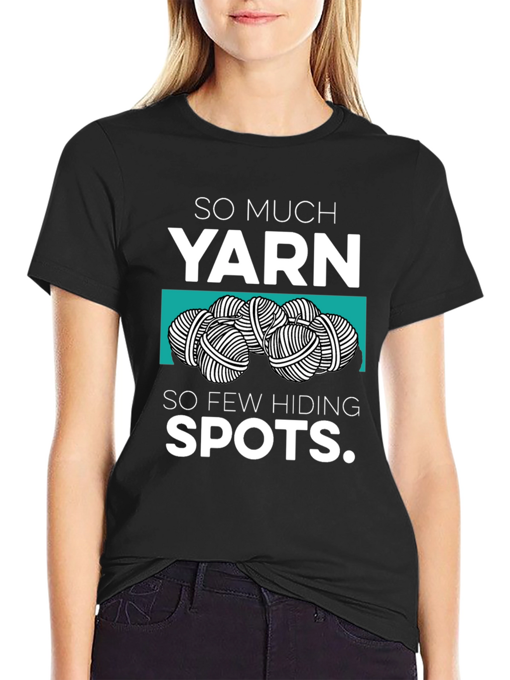 So Much Yarn So Few Hiding Spots Graphic Tee