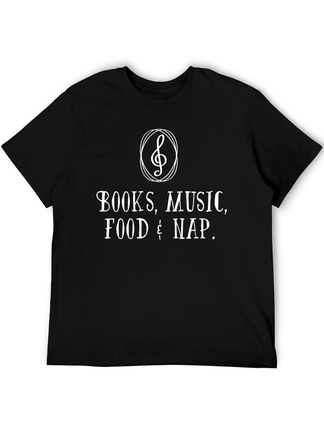Books Music Food Nap T-Shirt