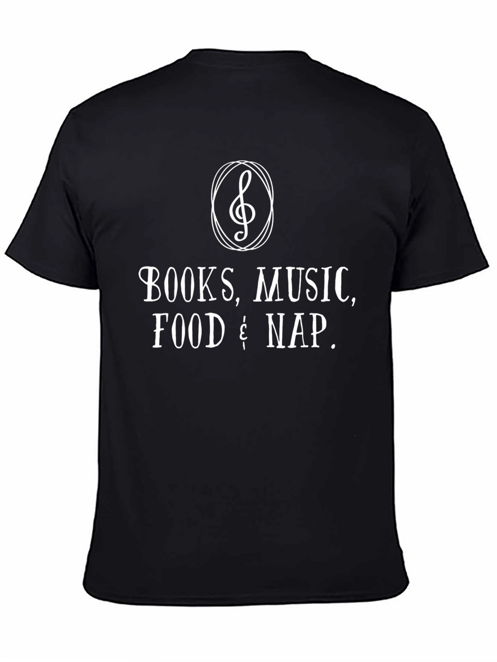 Books Music Food Nap T-Shirt