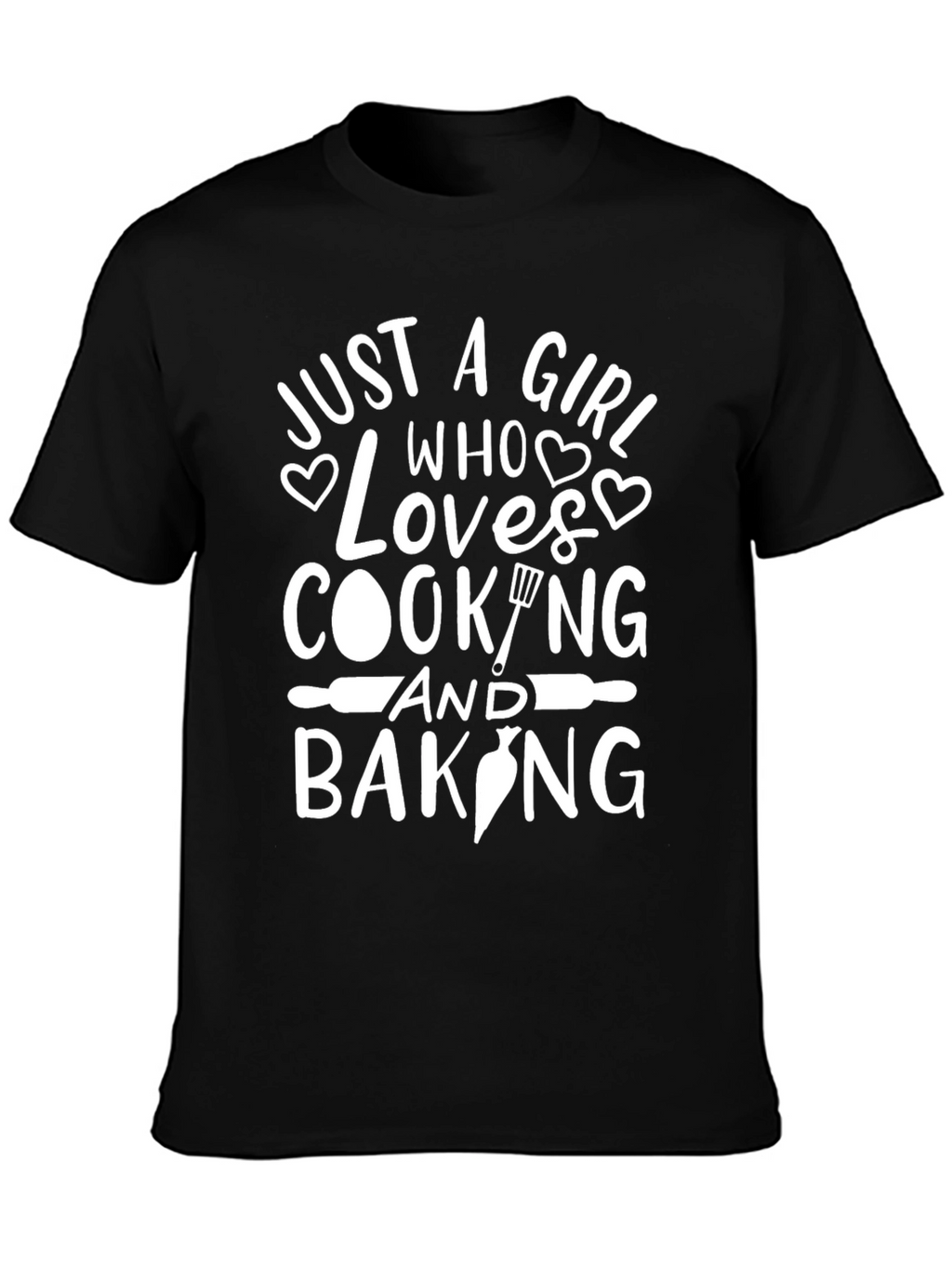 Just A Girl Who Loves Cooking and Baking T-Shirt