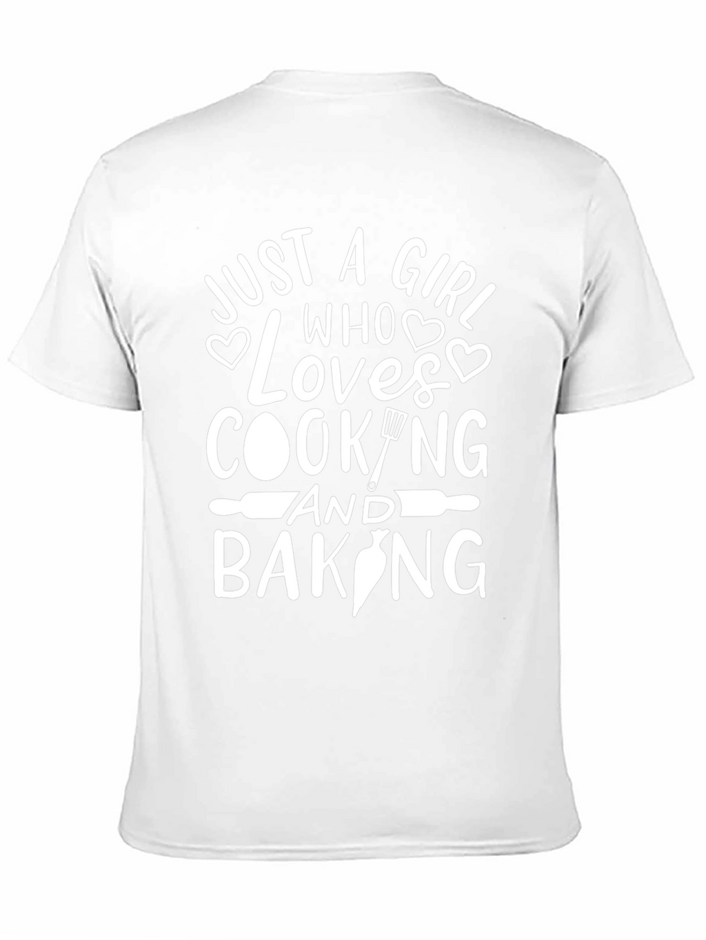 Just A Girl Who Loves Cooking and Baking T-Shirt