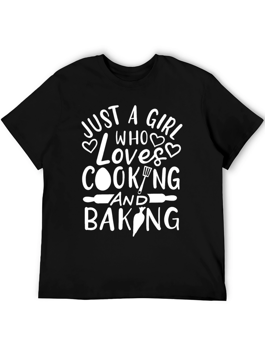 Just A Girl Who Loves Cooking and Baking T-Shirt