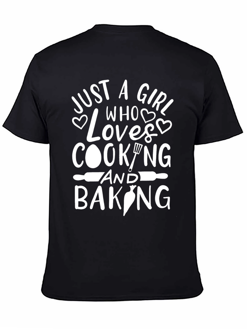 Just A Girl Who Loves Cooking and Baking T-Shirt