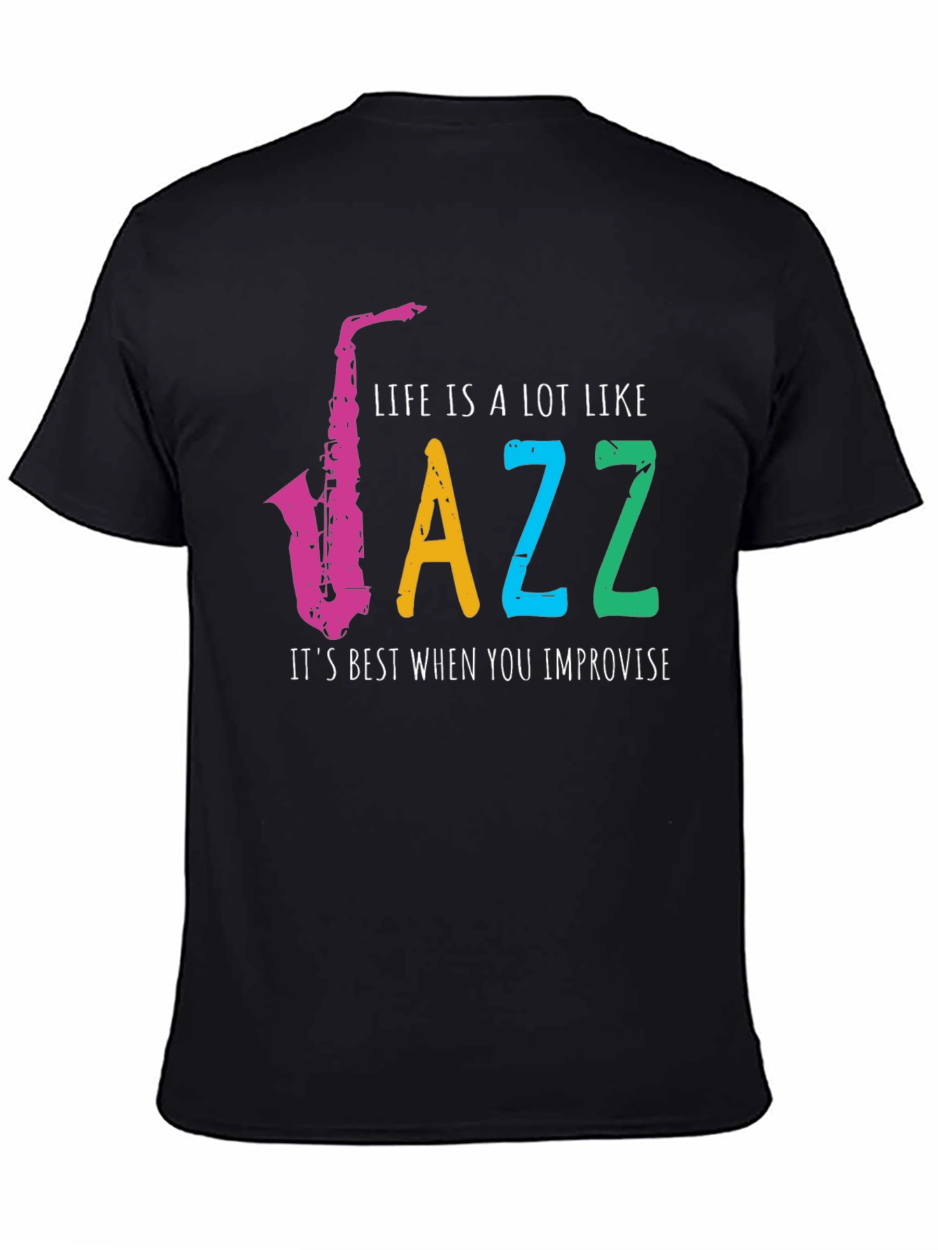 Life is Jazz T-Shirt - Improvise Style!