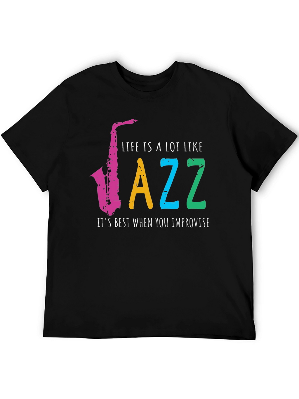 Life is Jazz T-Shirt - Improvise Style!