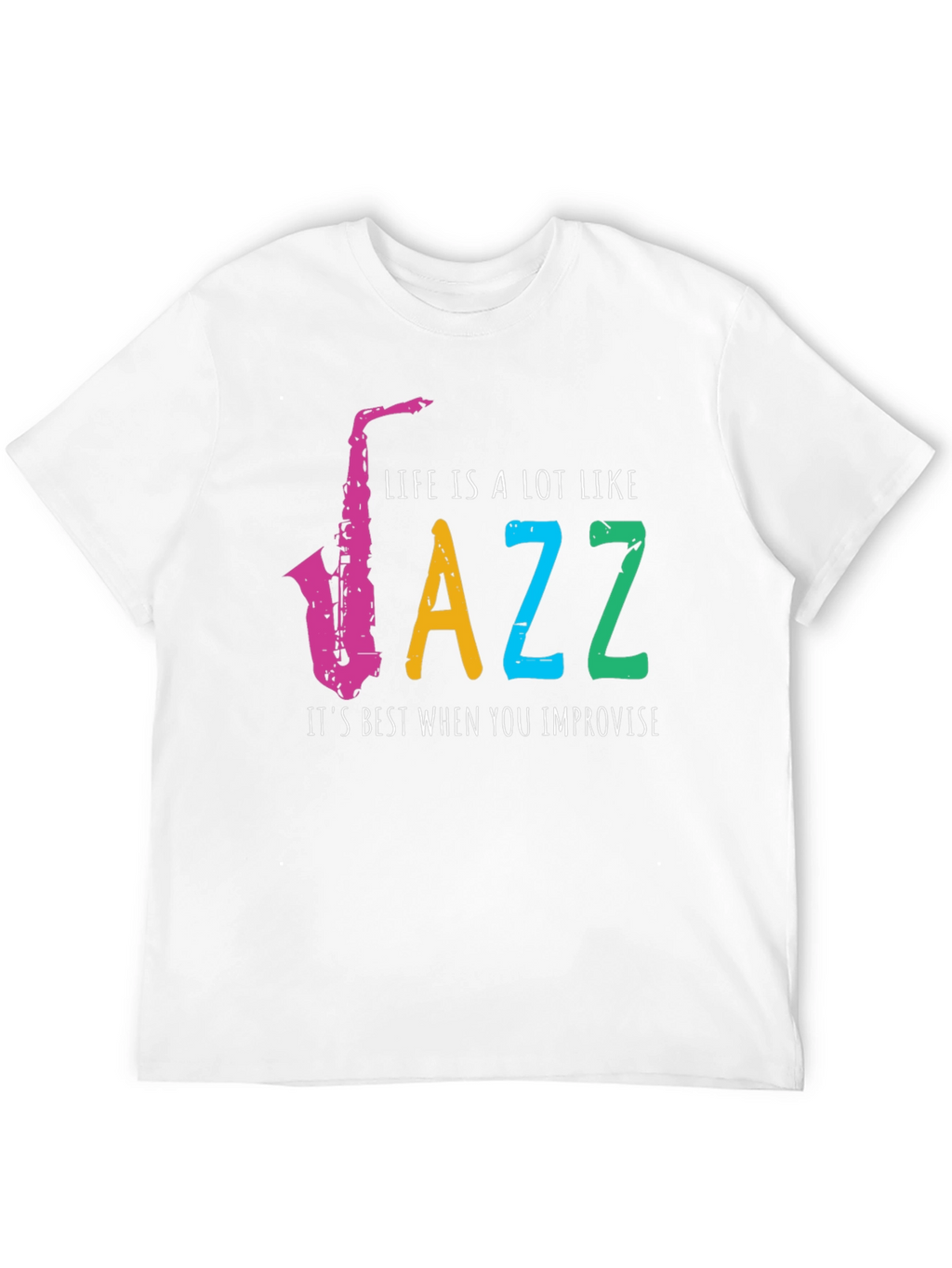 Life is Jazz T-Shirt - Improvise Style!