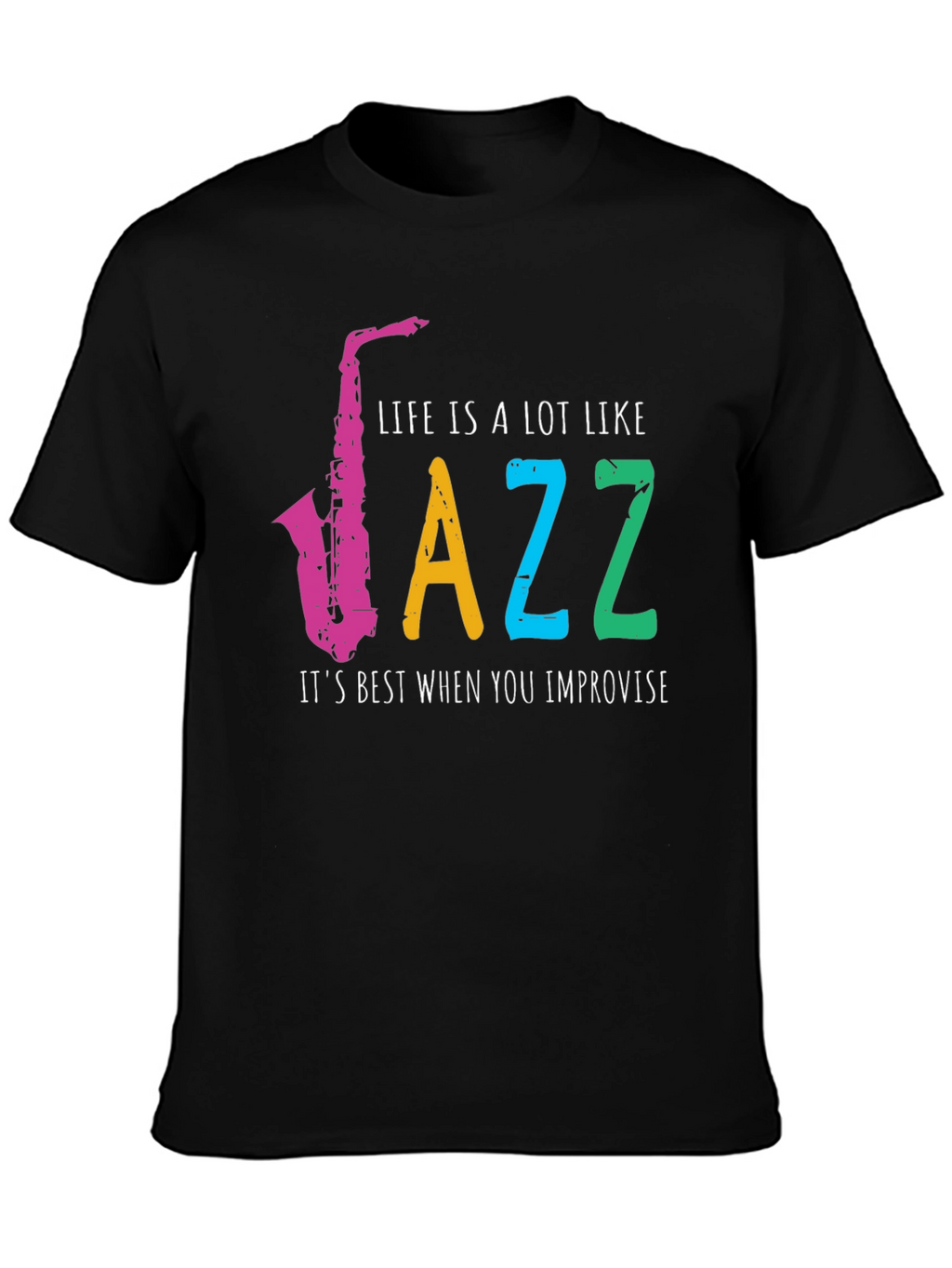 Life is Jazz T-Shirt - Improvise Style!