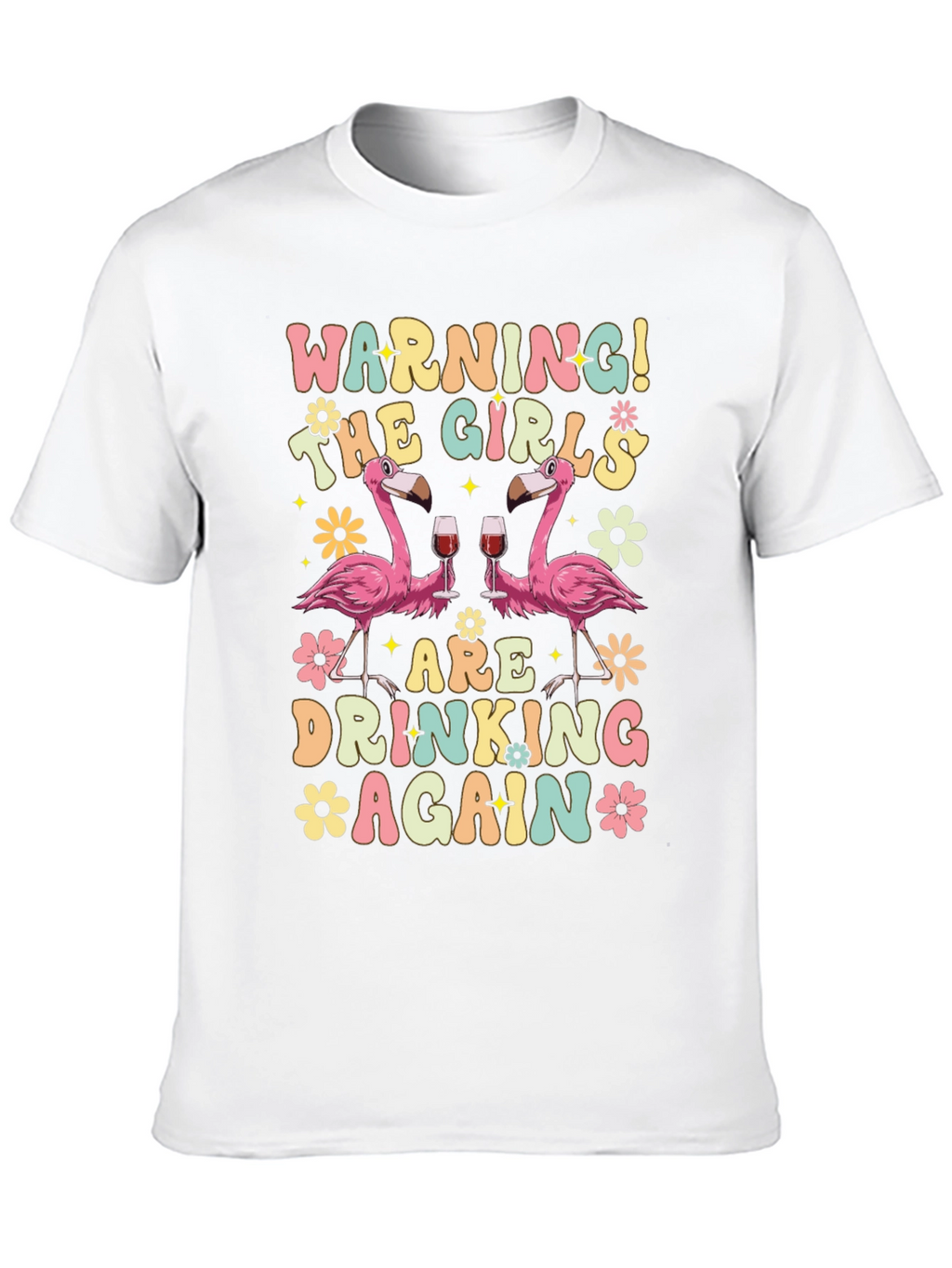 Warning! Girls Drinking Again Flamingo T-Shirt