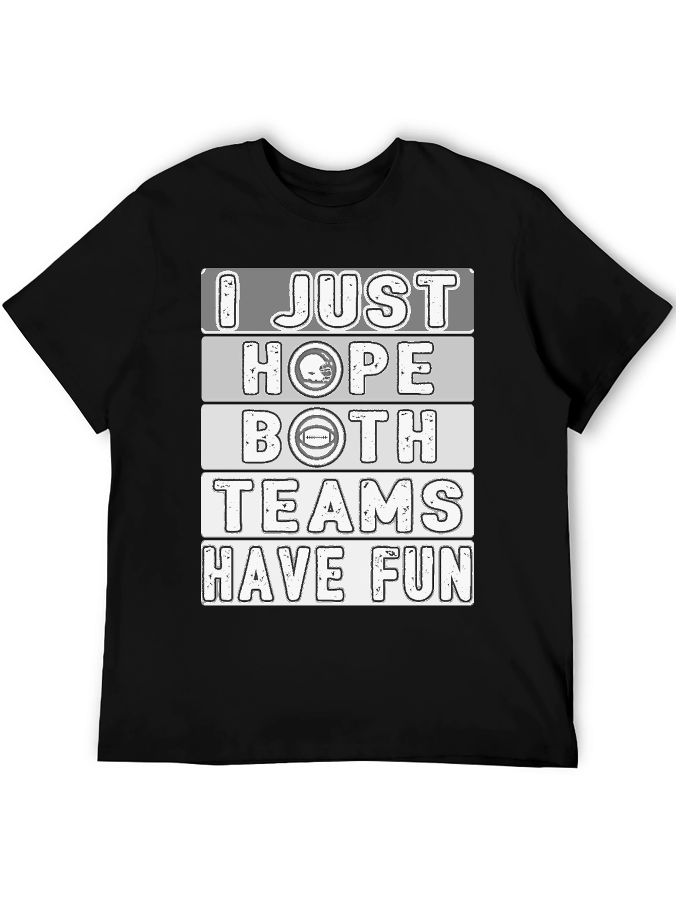 Funny Football Fan T-Shirt - I Just Hope Both Teams Have Fun