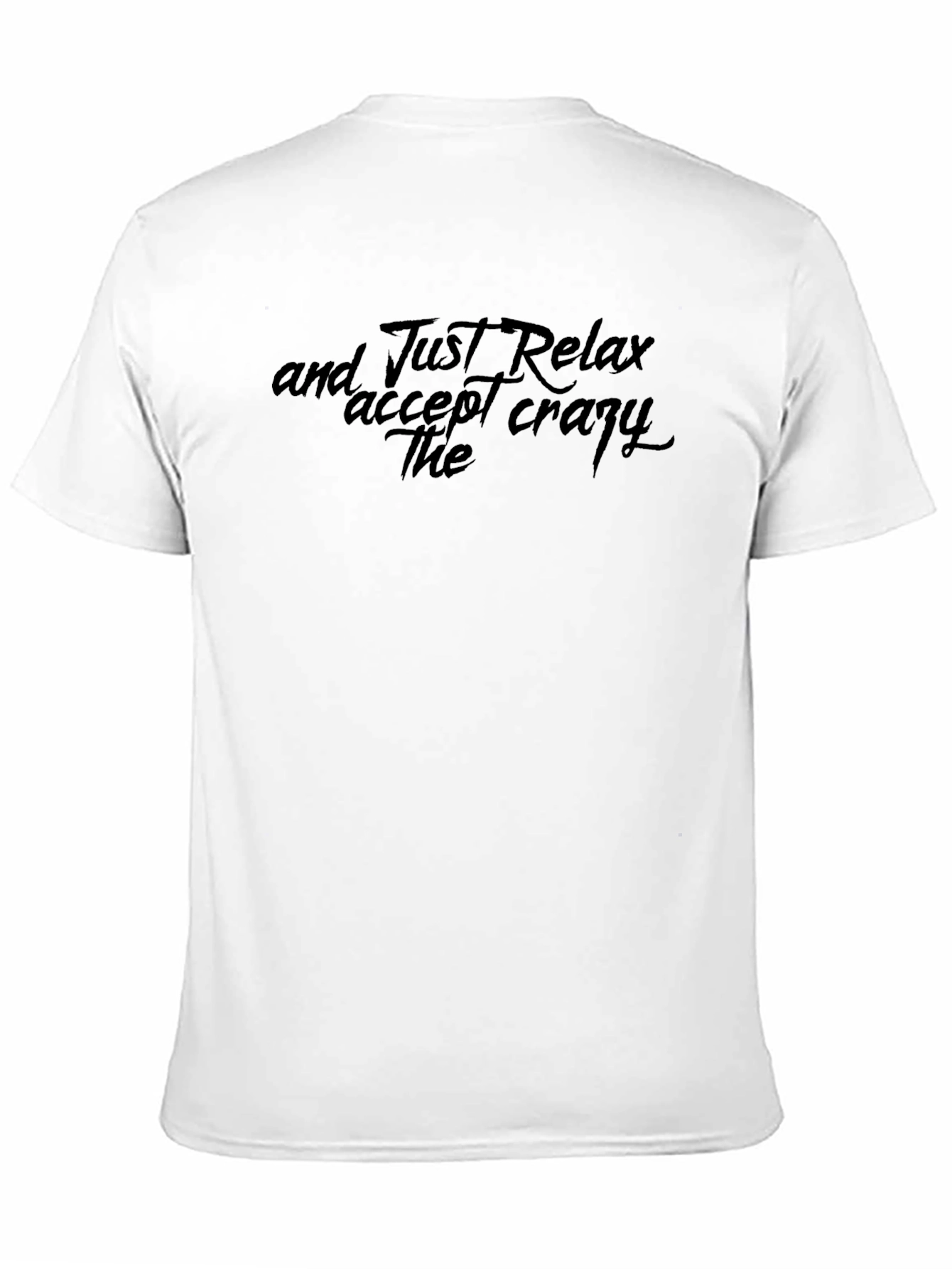 Relax Accept Crazy The - Mens Graphic Tee