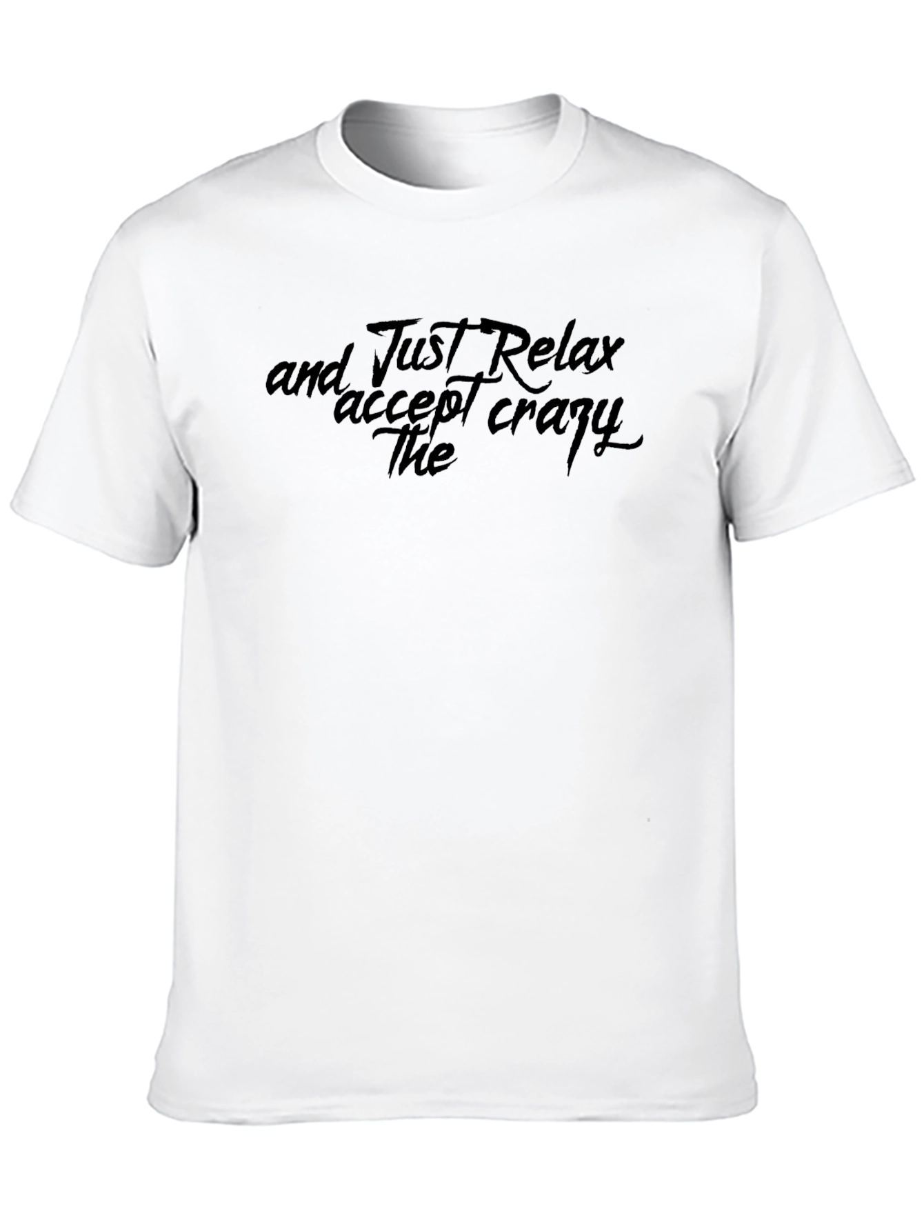 Relax Accept Crazy The - Mens Graphic Tee