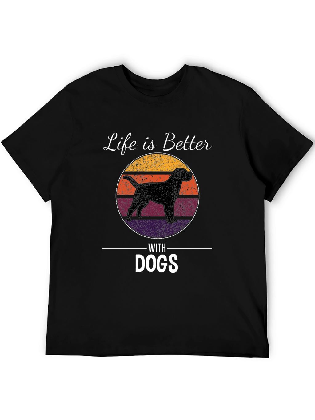 Life is Better With Dogs T-Shirt