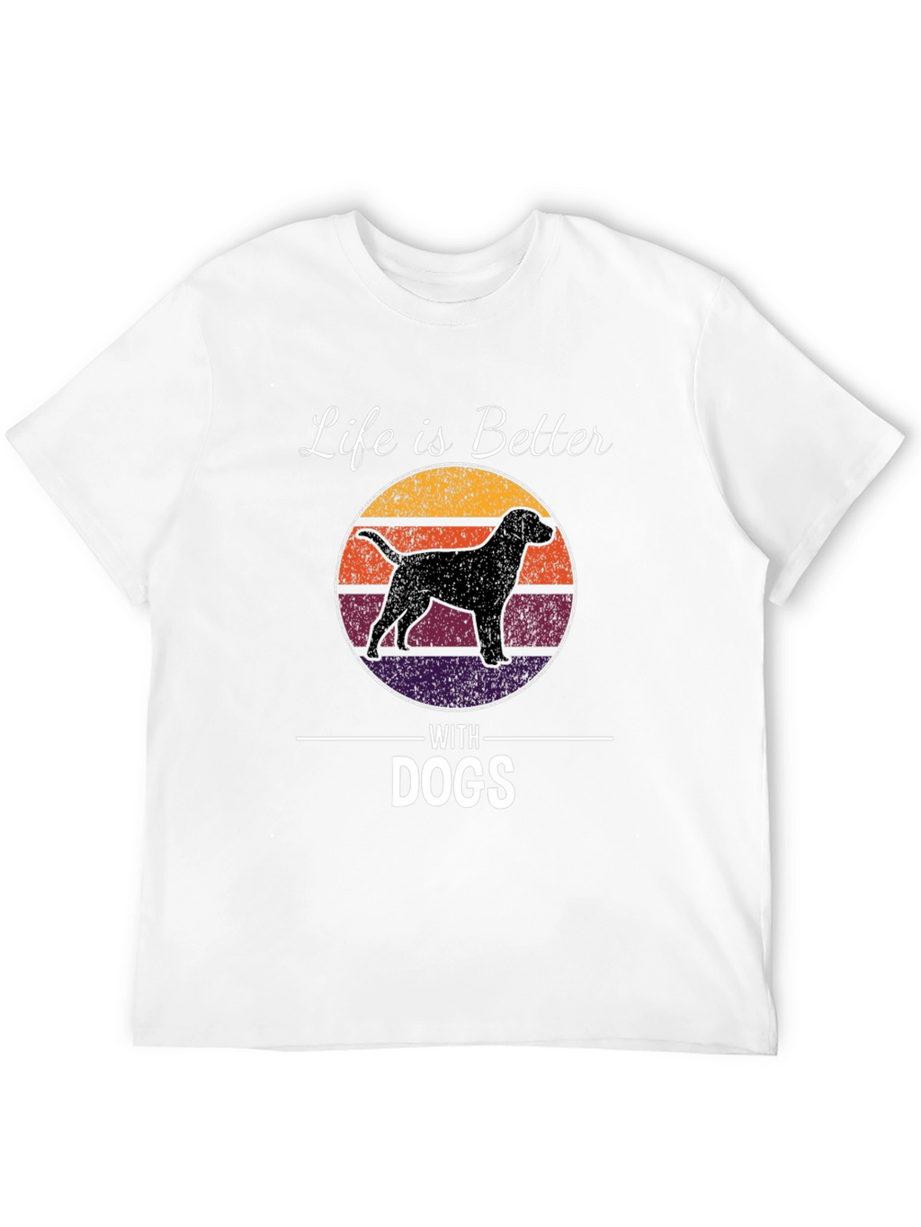 Life is Better With Dogs T-Shirt