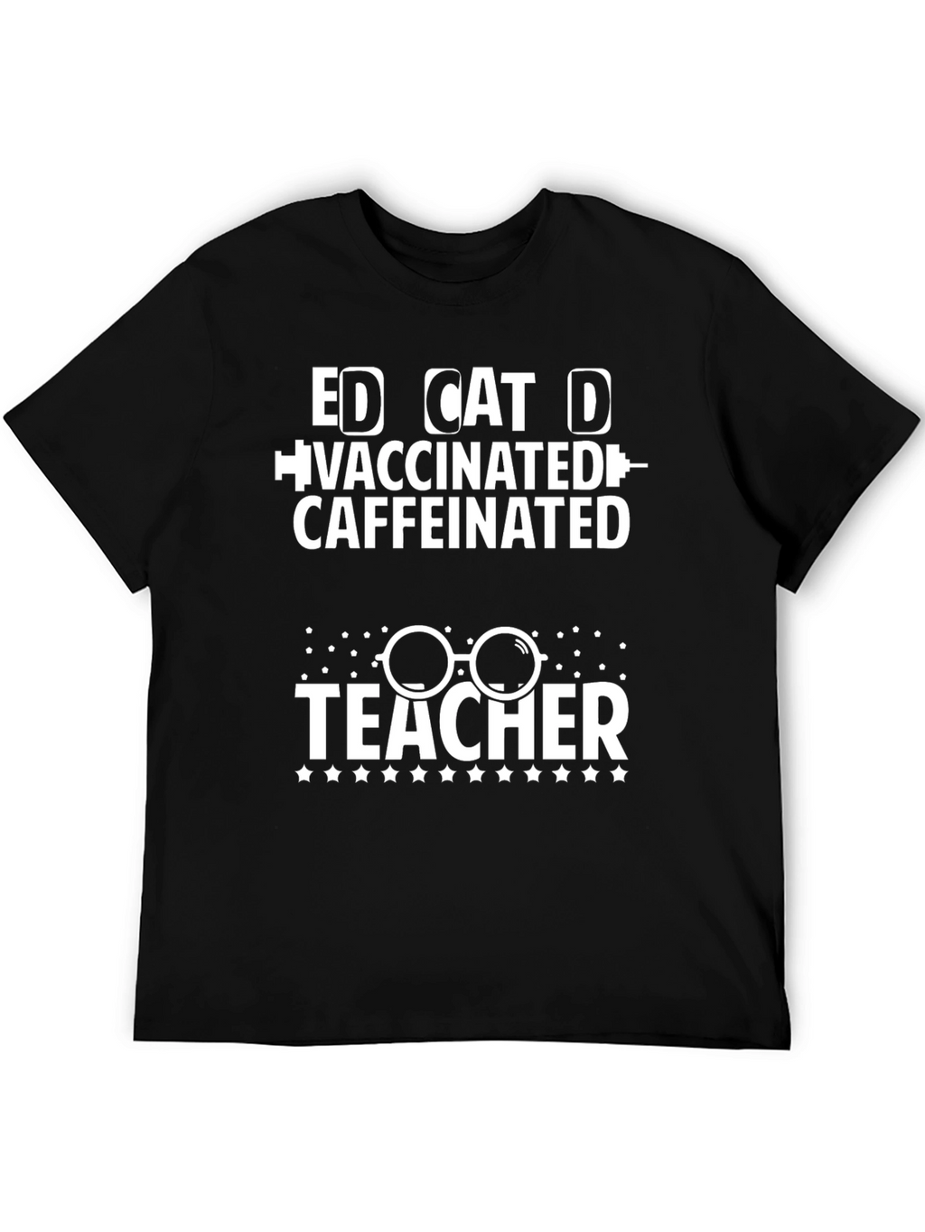 Vaccinated Caffeinated Dedicated Teacher T-Shirt