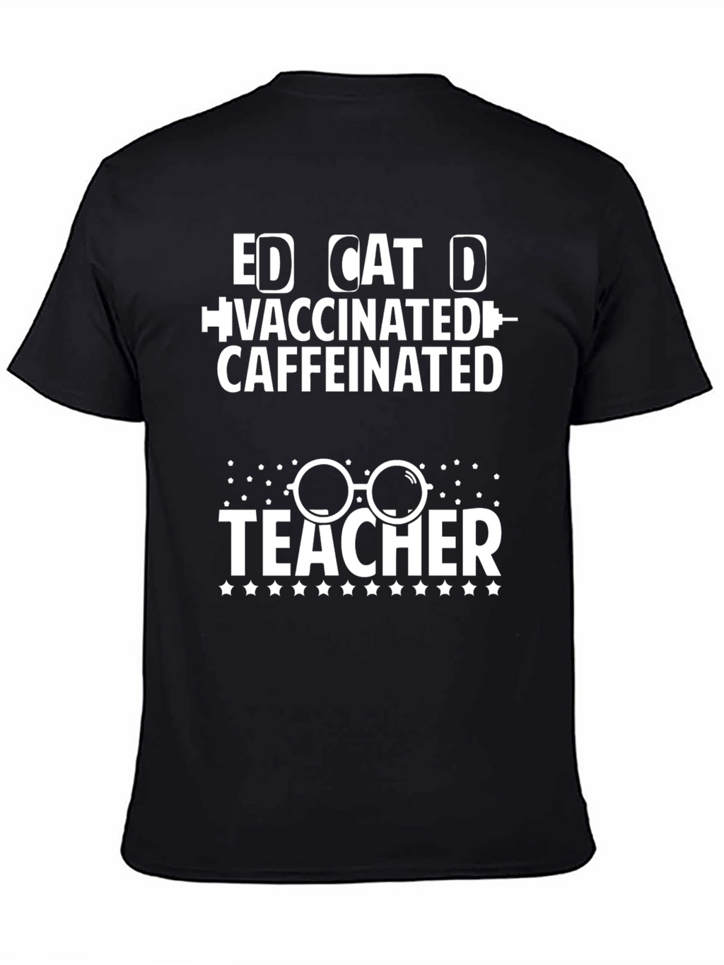 Vaccinated Caffeinated Dedicated Teacher T-Shirt