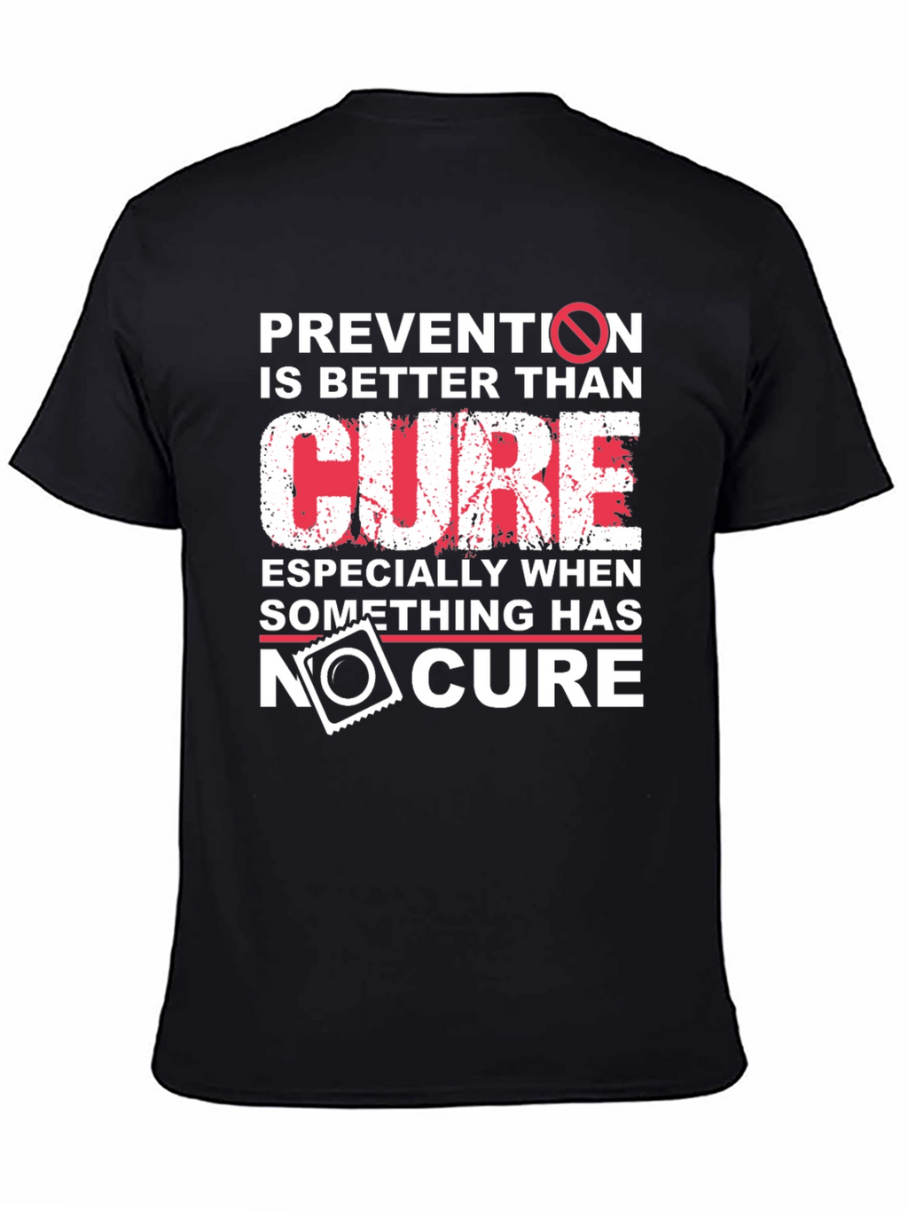 Prevention is Better Than Cure Graphic Tee