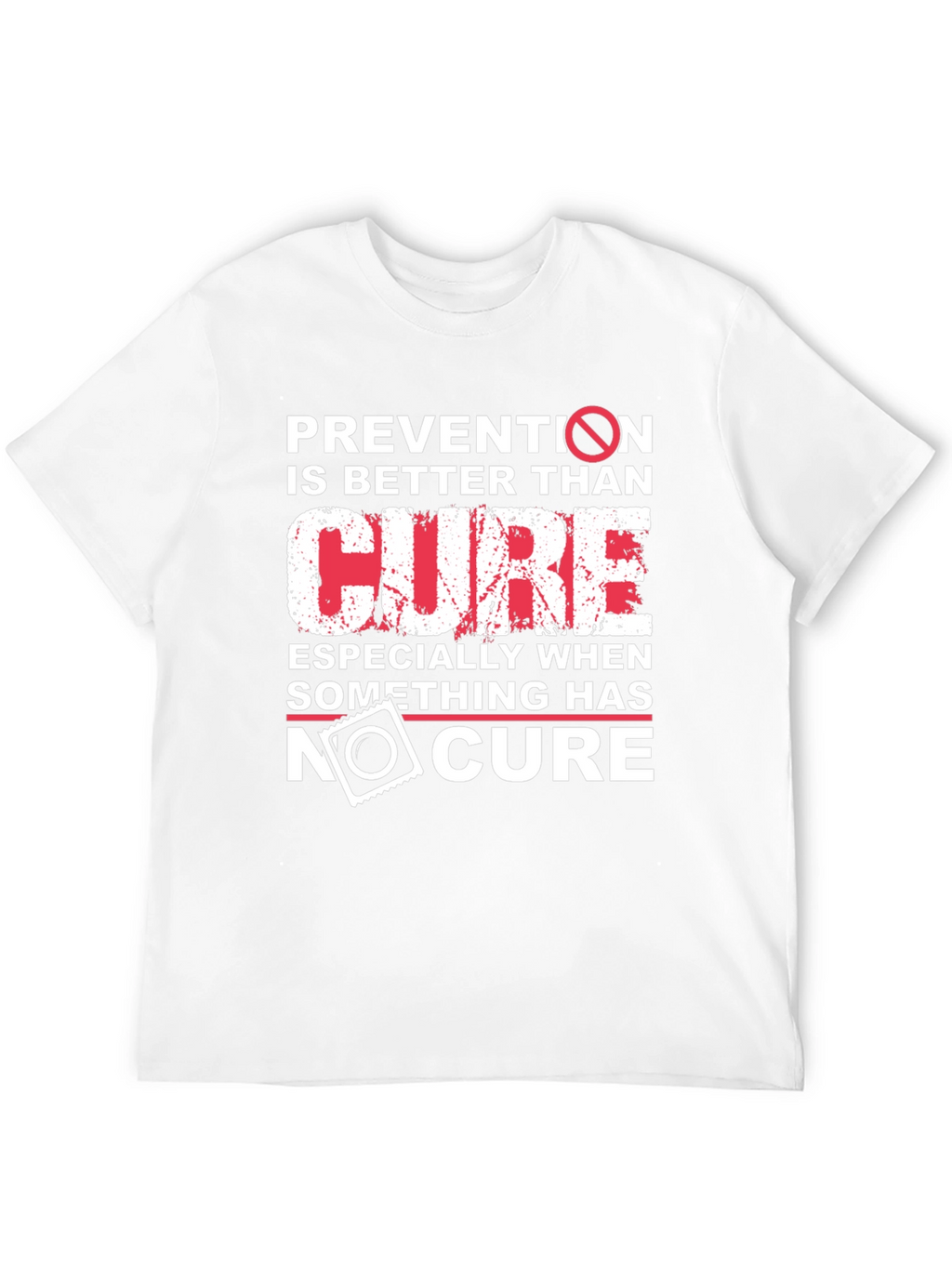 Prevention is Better Than Cure Graphic Tee