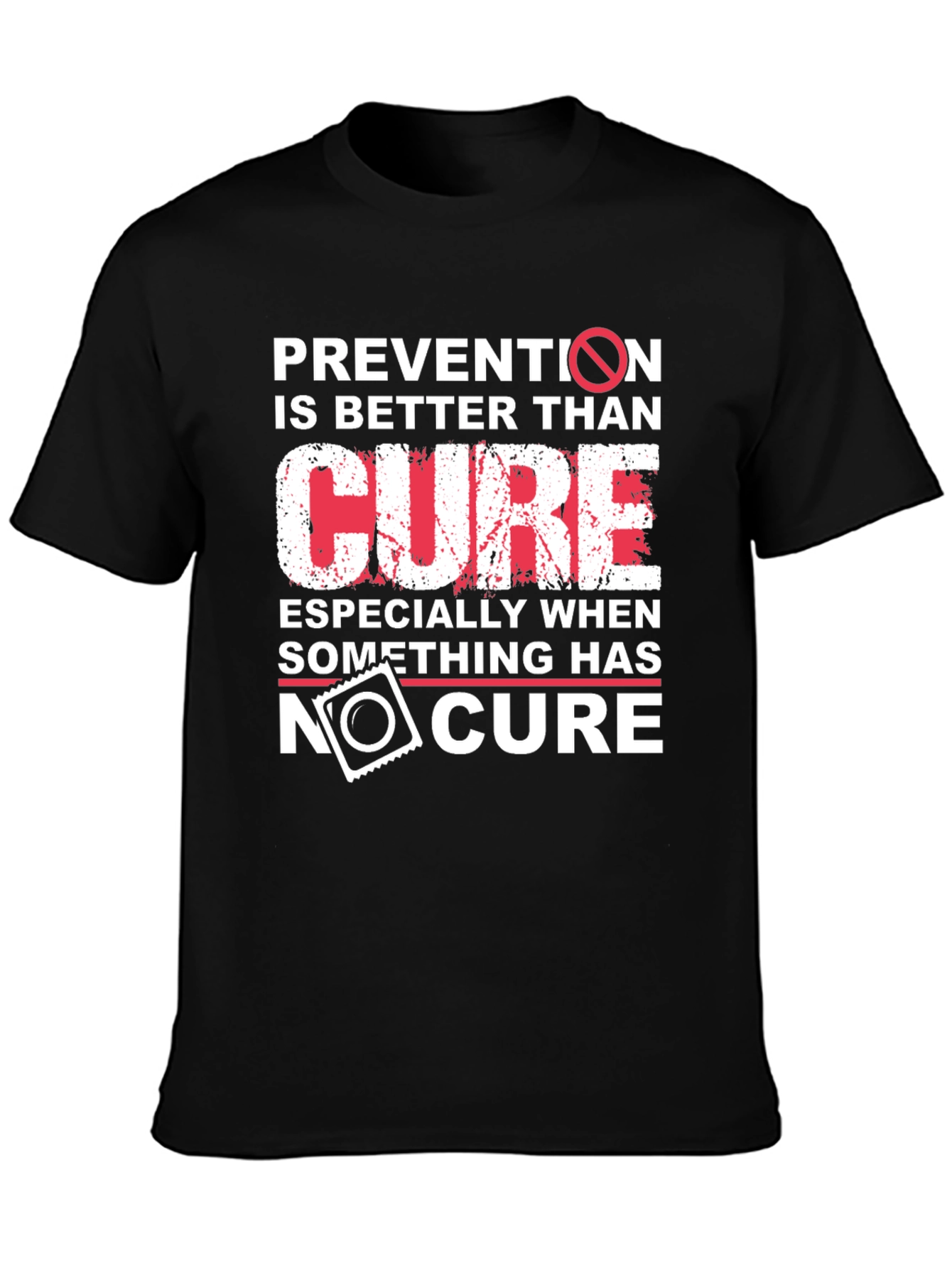 Prevention is Better Than Cure Graphic Tee