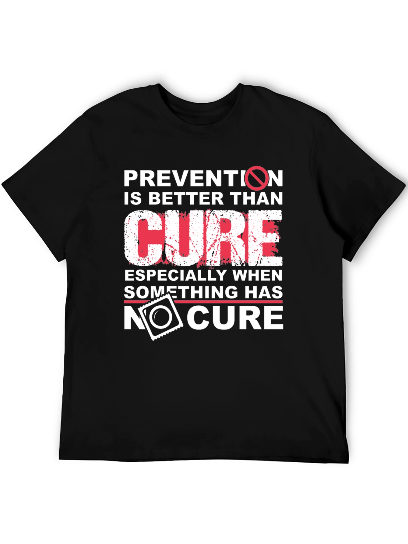 Prevention is Better Than Cure Graphic Tee