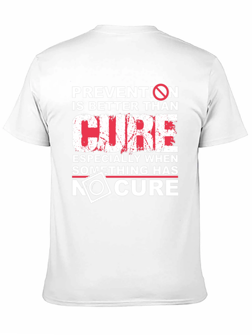 Prevention is Better Than Cure Graphic Tee