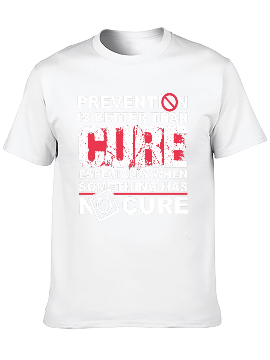 Prevention is Better Than Cure Graphic Tee