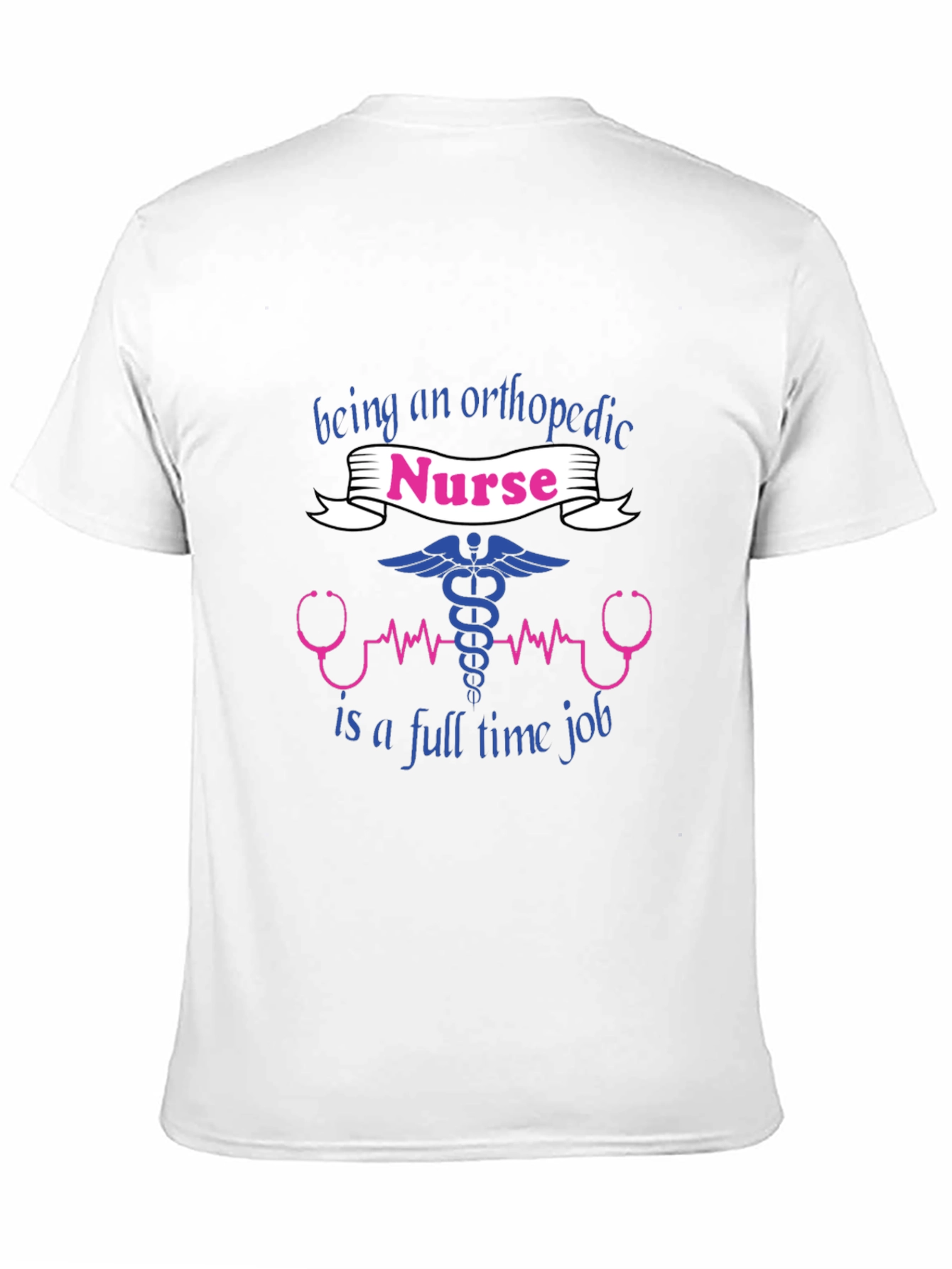 Orthopedic Nurse T-Shirt - Full Time Job Tee