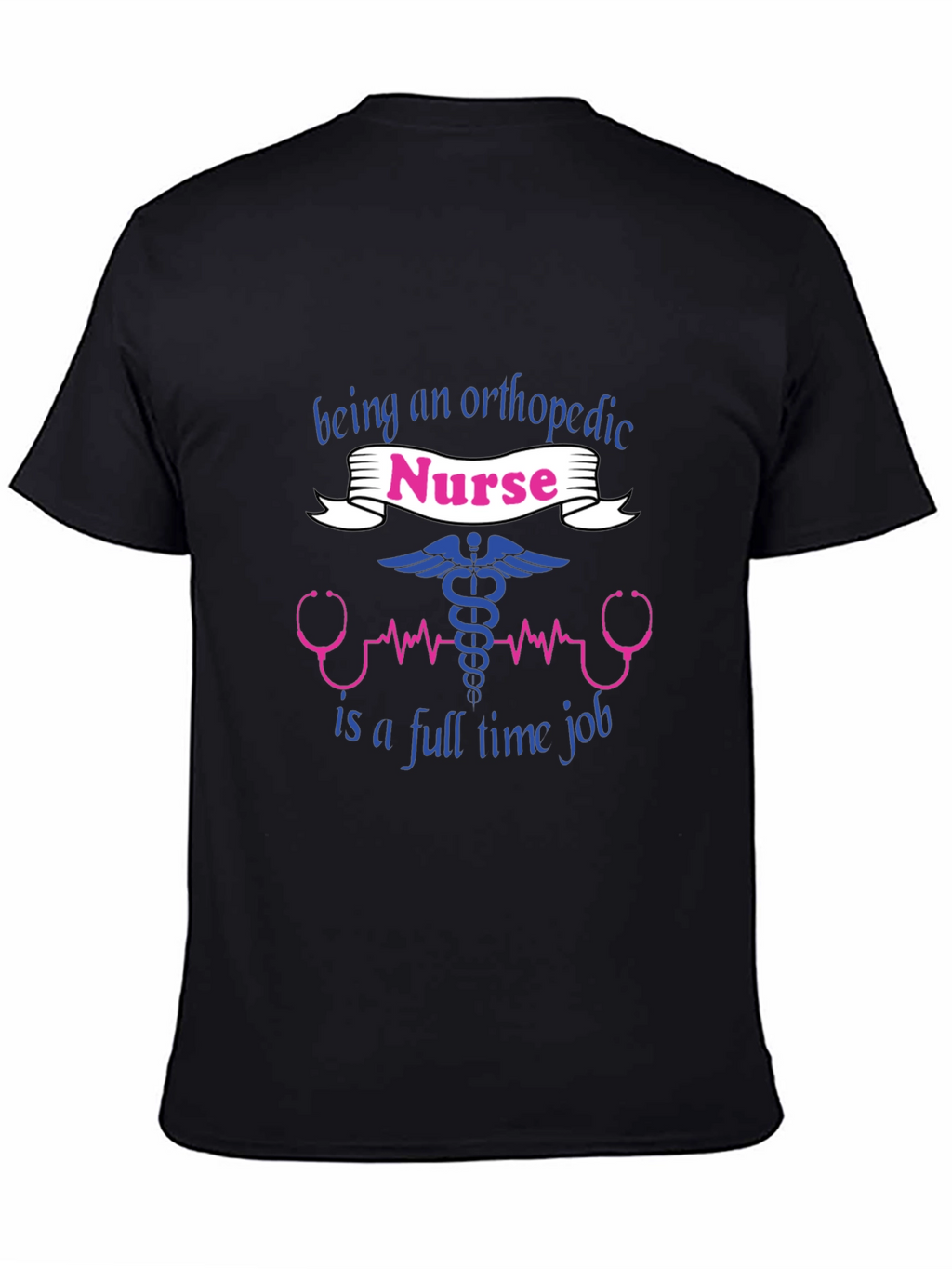 Orthopedic Nurse T-Shirt - Full Time Job Tee