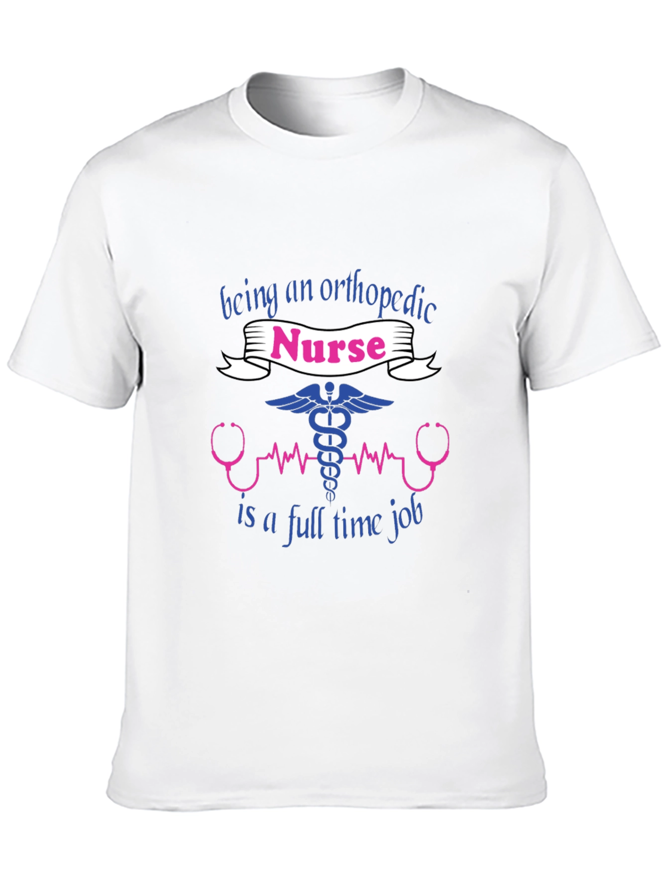Orthopedic Nurse T-Shirt - Full Time Job Tee