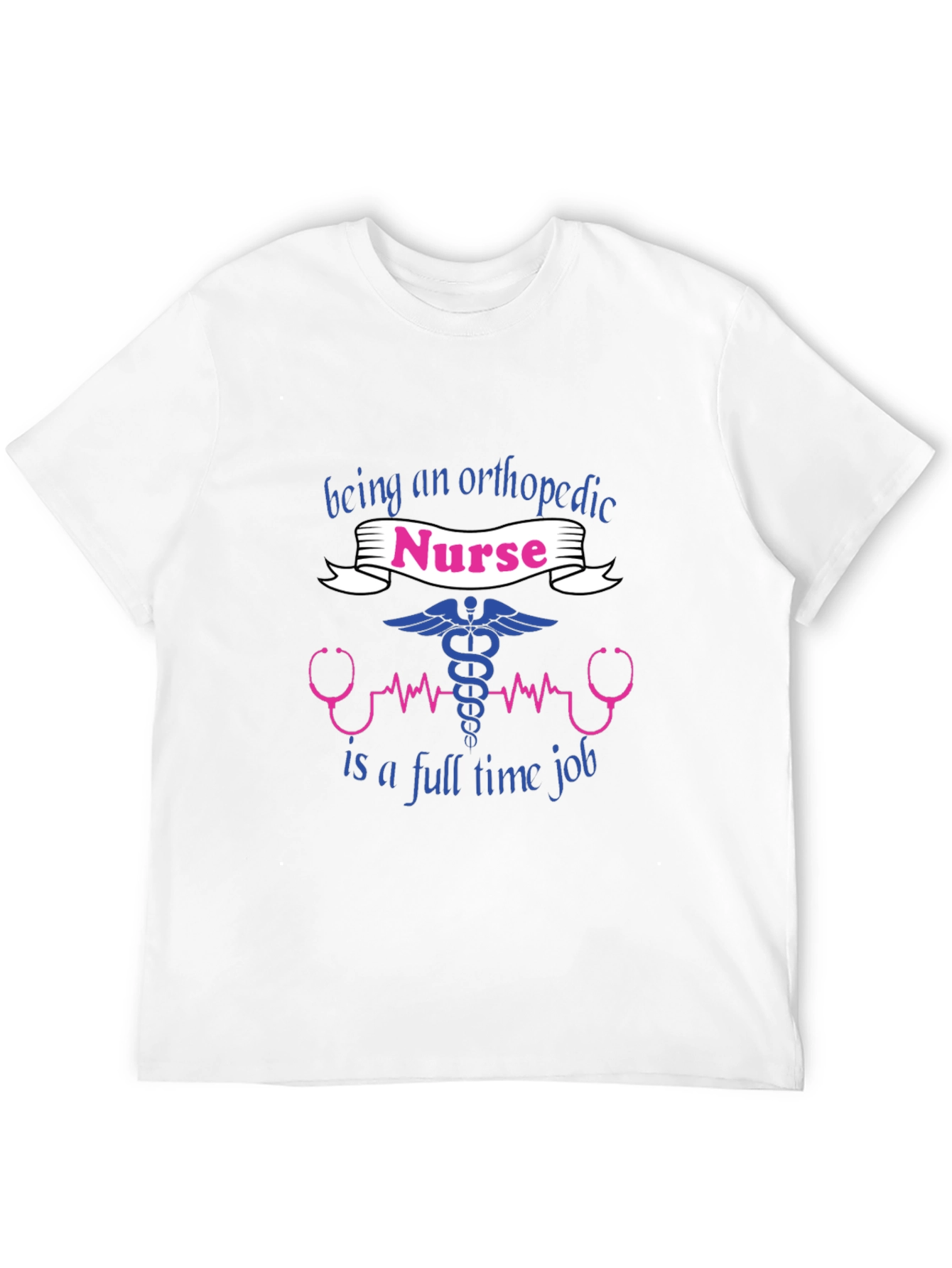 Orthopedic Nurse T-Shirt - Full Time Job Tee